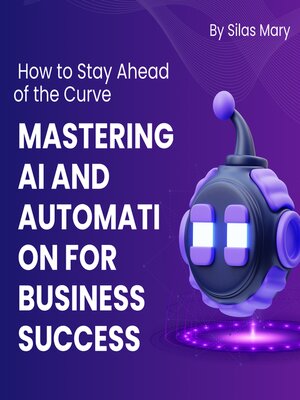 cover image of Mastering AI and Automation for Business Success